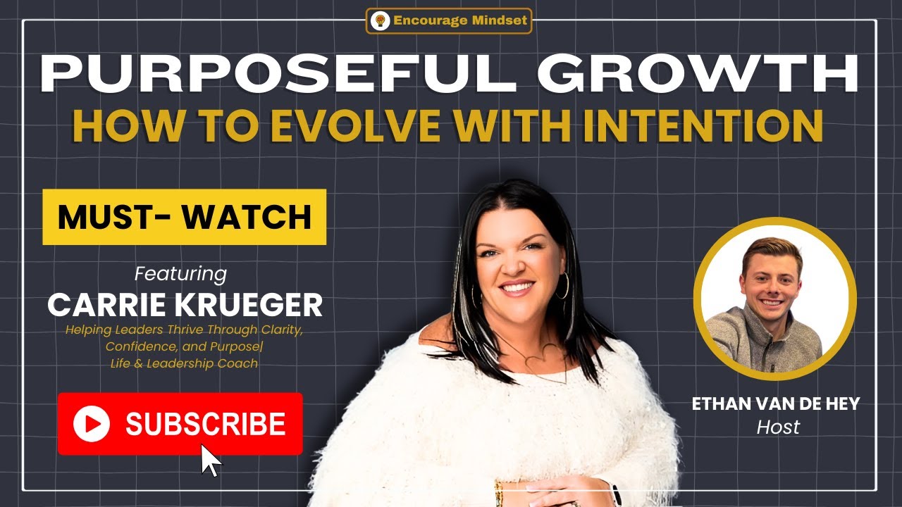 carrie-krueger-on-the-encourage-mindset-podcast-growth-leadership-and-mindset-youtube-thumb